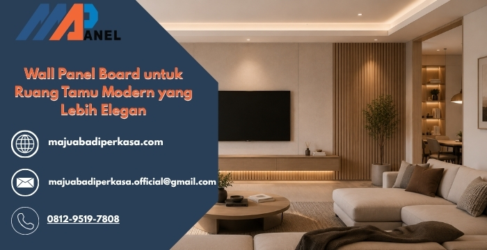 Wall Panel Board untuk Ruang Tamu Modern yang Lebih Elegan