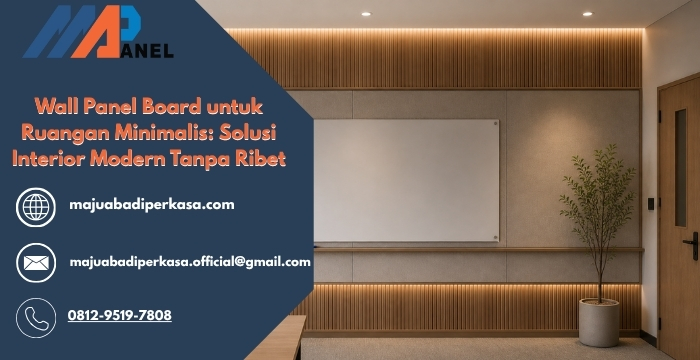 Wall Panel Board untuk Ruangan Minimalis Solusi Interior Modern Tanpa Ribet